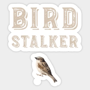 Funny Birder Pun Bird Stalker Sticker